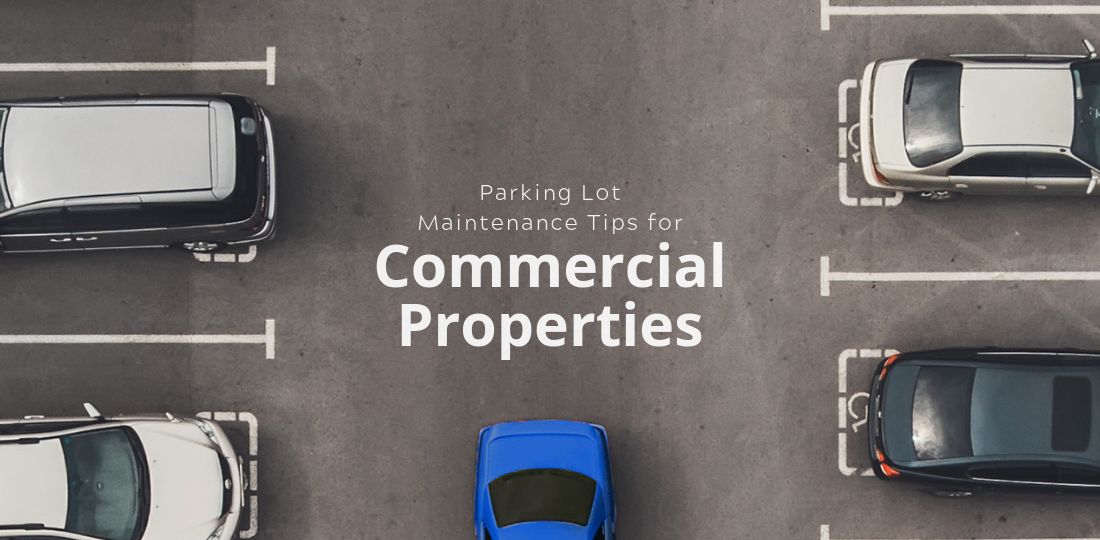 Parking Lot Maintenance Tips for Commercial Properties